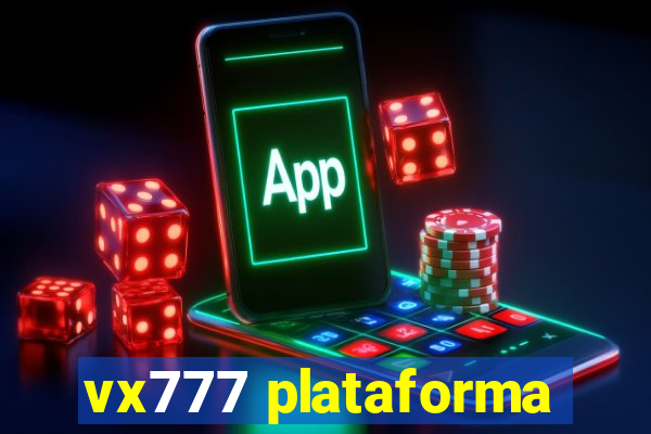 vx777 plataforma